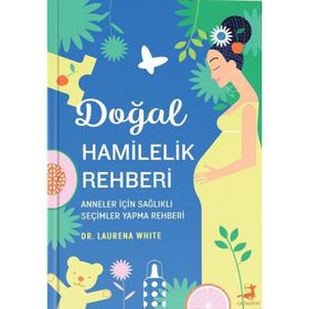 Doğal Hamilelik Rehberi Laurena White