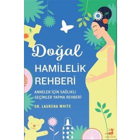 Doğal Hamilelik Rehberi Laurena White