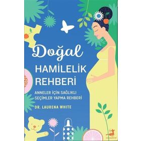 Doğal Hamilelik Rehberi Laurena White