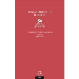 Doğal Hukukun İlkeleri - Jean Jacques Burlamaqui