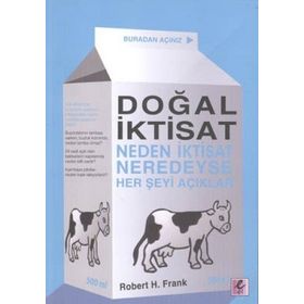 DOĞAL İKTİSAT NEDEN İKTİSAT NEREDEYSE HERŞEYİ AÇIKLAR - ROBERT H. FRANK