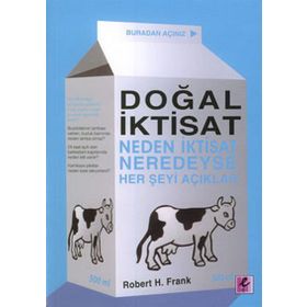 DOĞAL İKTİSAT NEDEN İKTİSAT NEREDEYSE HERŞEYİ AÇIKLAR - ROBERT H. FRANK