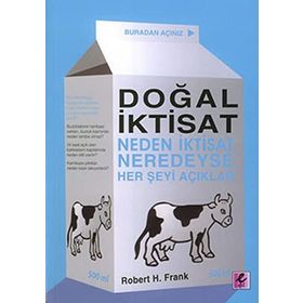 DOĞAL İKTİSAT NEDEN İKTİSAT NEREDEYSE HERŞEYİ AÇIKLAR - ROBERT H. FRANK