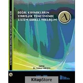 DOĞAL KAYNAKLARIN STRATEJIK YÖNETİMİNDE SISTEM ODAKLI YAKLAŞIM - YILMAZ GÖKŞEN