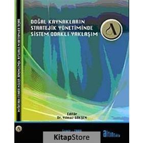 DOĞAL KAYNAKLARIN STRATEJIK YÖNETİMİNDE SISTEM ODAKLI YAKLAŞIM - YILMAZ GÖKŞEN