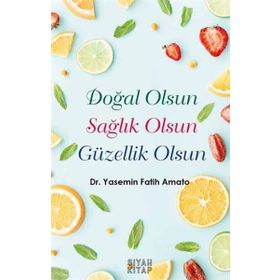 Doğal Olsun Sağlık Olsun Güzellik Olsun Siyah Kitap