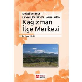Doğal ve Beşeri Çevre Özellikleri Bakımından Kağızman İlçe Merkezi - Pegem Akademi Yayıncılık