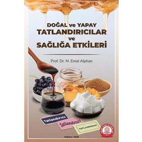 Doğal ve Yapay Tatlandırıcılar ve Sağlığa Etkileri-Ankara Nobel Tıp Kitabevi