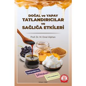 Doğal ve Yapay Tatlandırıcılar ve Sağlığa Etkileri-Ankara Nobel Tıp Kitabevi