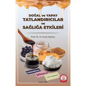 Doğal ve Yapay Tatlandırıcılar ve Sağlığa Etkileri-Ankara Nobel Tıp Kitabevi