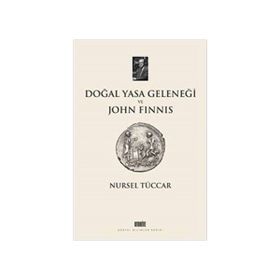 Doğal Yasa Geleneği ve John Finnis - Nursel Tüccar