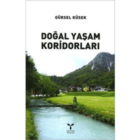 Doğal Yaşam Koridorları - Gürsel Küsek