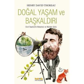 Doğal Yaşam ve Başkaldırı - Henry David Thoreau