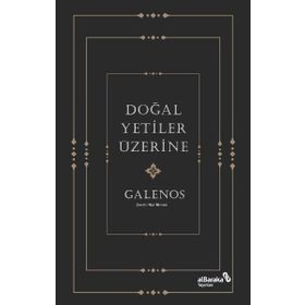 Doğal Yetiler Üzerine - Galenos