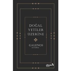 Doğal Yetiler Üzerine - Galenos