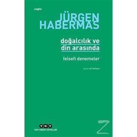 DOĞALCILIK VE DIN ARASINDA FELSEFI DENEMELER - JÜRGEN HABERMAS