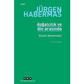DOĞALCILIK VE DIN ARASINDA FELSEFI DENEMELER - JÜRGEN HABERMAS