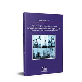 DOĞALGAZ TEDARIK SÖZLEŞMELERI TOPTAN SATIŞ - SPOT LNG İTHALAT - ABONELIK - BURAK KEPKEP
