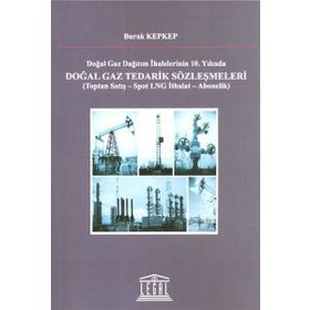 DOĞALGAZ TEDARIK SÖZLEŞMELERI TOPTAN SATIŞ - SPOT LNG İTHALAT - ABONELIK - BURAK KEPKEP