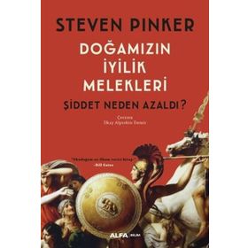 Doğamızın İyilik Melekleri Şiddet Neden Azaldı? - Steven Pinker