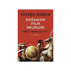 Doğamızın İyilik Melekleri Şiddet Neden Azaldı? - Steven Pinker