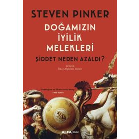 Doğamızın İyilik Melekleri Şiddet Neden Azaldı? - Steven Pinker