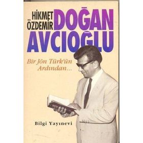 DOĞAN AVCIOĞLU BIR JÖN TÜRK´ÜN ARDINDAN - HIKMET ÖZDEMİR