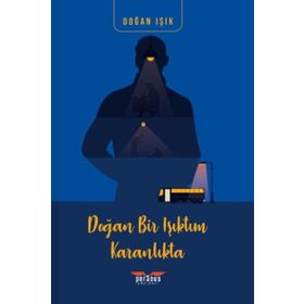 Doğan Bir Işıktım Karanlıkta - Doğan Işık