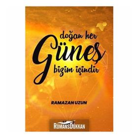 Doğan Her Güneş Bizim Içindir - Ramazan Uzun