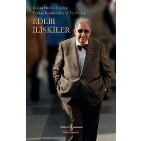 Doğan Hızlan Üzerine Yazılar Karikatürler ve Üç Söyleşi - Edebi İlişkiler