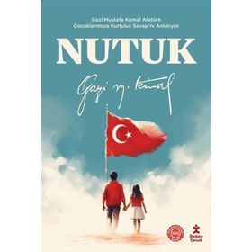 Doğan Kitap Nutuk - Gazi Mustafa Kemal Atatürk Çocuklarımıza Kurtuluş Savaşı'nı Anlatıyor Kitabı