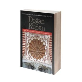 Doğan Kuban Yazıları Antolojisi 2. Cilt - Doğan Kuban