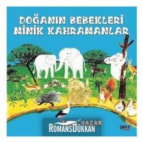Doğanın Bebekleri Minik Kahramanlar - Esra Yazar