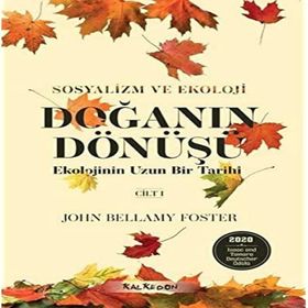 Doğanın Dönüşü - Ekolojinin Uzun Bir Tarihi Cilt 1 - John Bellamy Foster