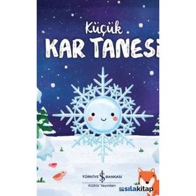 Doğanın Eşsiz Hikayeleri 1 - Küçük Kar Tanesi - Suzanne Fossey - İş Bankası Kültür Yayınları