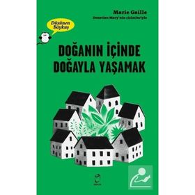 Doğanın İçinde Doğayla Yaşamak - Marie Gaille