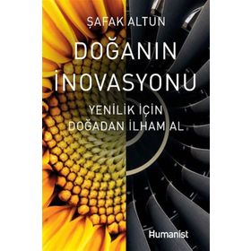 DOĞANIN İNOVASYONU İNOVASYON İÇİN DOĞADAN İLHAM AL! - ŞAFAK ALTUN