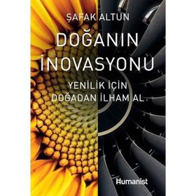 DOĞANIN İNOVASYONU İNOVASYON İÇİN DOĞADAN İLHAM AL! - ŞAFAK ALTUN