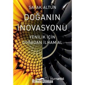 DOĞANIN İNOVASYONU İNOVASYON İÇİN DOĞADAN İLHAM AL! - ŞAFAK ALTUN