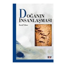 Doğanın İnsanlaşması - Serol Teber