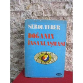 Doğanın İnsanlaşması - Serol Teber