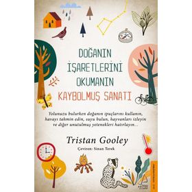 Doğanın İşaretlerini Okumanın Kaybolmuş Sanatı - Tristan Gooley