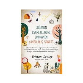 Doğanın İşaretlerini Okumanın Kaybolmuş Sanatı - Tristan Gooley