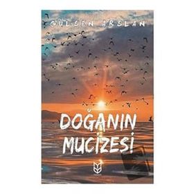 Doğanın Mucizesi - Gülsen Arslan