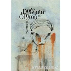 Doğanın Ölümü - Gökçenur Ç