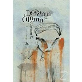 Doğanın Ölümü - Gökçenur Ç