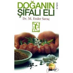 DOĞANIN ŞİFALI ELI - M. ENDER SARAÇ