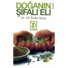 DOĞANIN ŞİFALI ELI - M. ENDER SARAÇ
