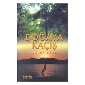 Doğaya Kaçış - Toygar Akman