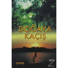 Doğaya Kaçış - Toygar Akman